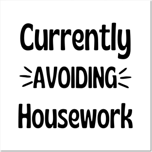 Currently Avoiding Housework. Humorous Procrastination Quote. Posters and Art